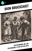 The Octoroon; or, Life in Louisiana. A Play in Five acts (eBook, ePUB)