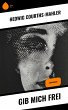 Gib mich frei (eBook, ePUB) - Bild 1