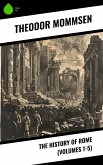 The History of Rome (Volumes 1-5) (eBook, ePUB)