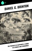 The Pursuit of Happiness: A Book of Studies and Strowings (eBook, ePUB)