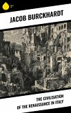 The Civilisation of the Renaissance in Italy (eBook, ePUB)
