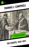 The Jesuits, 1534-1921 (eBook, ePUB)