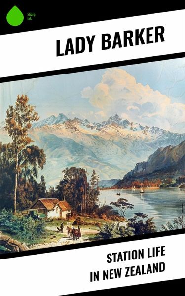 Station Life in New Zealand (eBook, ePUB) Station Life in New Zealand (eBook, ePUB)