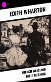 French Ways and Their Meaning (eBook, ePUB) French Ways and Their Meaning (eBook, ePUB)