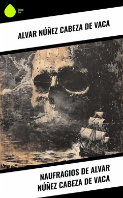 Cover Naufragios de Alvar Núñez Cabeza de Vaca (eBook, ePUB)