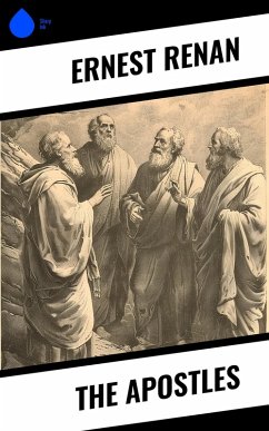 The Apostles (eBook, ePUB) - Renan, Ernest