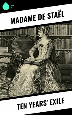 Ten Years' Exile (eBook, ePUB) - Staël, Madame De