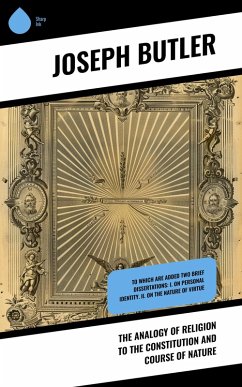 The Analogy of Religion to the Constitution and Course of Nature (eBook, ePUB) - Butler, Joseph