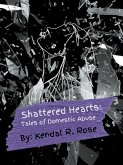 Shattered Hearts: Tales of Domestic Abuse (eBook, ePUB)