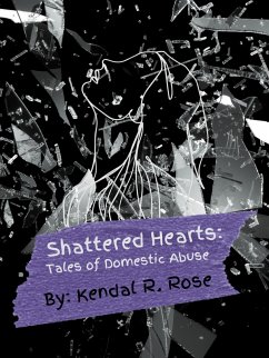 Cover Shattered Hearts: Tales of Domestic Abuse (eBook, ePUB)