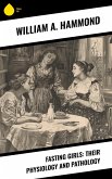 Fasting Girls: Their Physiology and Pathology (eBook, ePUB) Fasting Girls: Their Physiology and Pathology (eBook, ePUB)