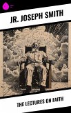 The Lectures on Faith (eBook, ePUB)