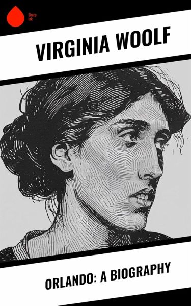 Orlando: A Biography (eBook, ePUB) Orlando: A Biography (eBook, ePUB)