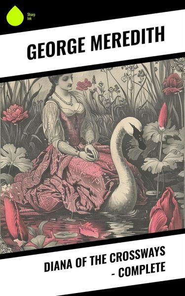 Diana of the Crossways - Complete (eBook, ePUB)