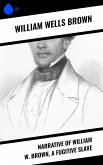 Narrative of William W. Brown, a Fugitive Slave (eBook, ePUB)