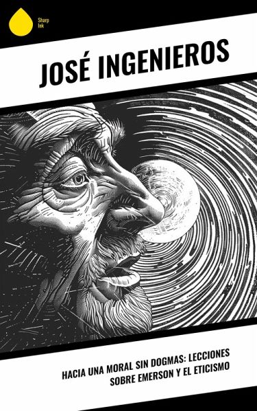 Hacia una Moral sin Dogmas: Lecciones sobre Emerson y el Eticismo (eBook, ePUB)
