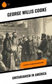 Unitarianism in America (eBook, ePUB) Unitarianism in America (eBook, ePUB)