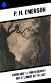 Naturalistic Photography for Students of the Art (eBook, ePUB) Naturalistic Photography for Students of the Art (eBook, ePUB)