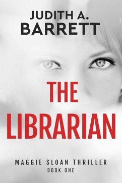 The Librarian (Maggie Sloan Thriller, #1) (eBook, ePUB) - Barrett, Judith A.