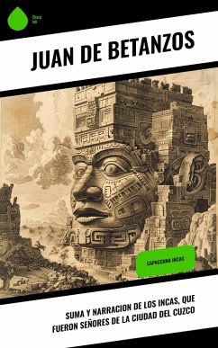 Cover Suma y narracion de los Incas, que fueron señores de la ciudad del Cuzco (eBook, ePUB)