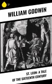 St. Leon: A Tale of the Sixteenth Century (eBook, ePUB)