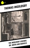 The Ingoldsby Legends; or, Mirth and Marvels (eBook, ePUB) The Ingoldsby Legends; or, Mirth and Marvels (eBook, ePUB)