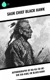 Autobiography of Ma-ka-tai-me-she-kia-kiak, or Black Hawk (eBook, ePUB)