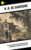Old Plantation Days: Being Recollections of Southern Life Before the Civil War (eBook, ePUB)
