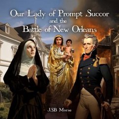 Our Lady of Prompt Succor and the Battle of New Orleans (eBook, ePUB) - Morse, Jsb