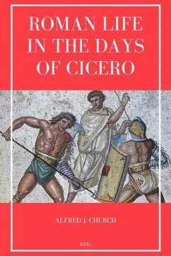 Roman Life in the Days of Cicero (eBook, ePUB) - Church, Alfred J.