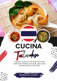 Cucina Tailandese: Imparate a Preparare +60 Autentiche Ricette Tradizionali, Antipasti, Primi Piatti, Zuppe, Salse, Bevande, Dessert e Molto Altro (Sapori del Mondo: un Viaggio Culinario) (eBook, ePUB)