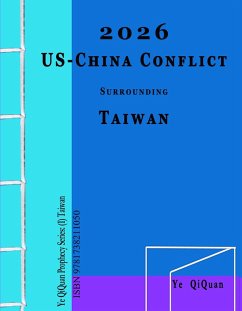 2026 US-China Conflict surrounding Taiwan (Ye QiQuan Prophecy Series, #1) (eBook, ePUB) - QiQuan, Ye