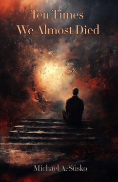 Cover Ten Times We Almost Died (Biographic Book of Tens, #2) (eBook, ePUB)