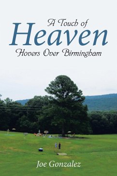 A Touch of Heaven Hovers Over Birmingham (eBook, ePUB) - Gonzalez, Joe
