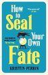 How To Seal Your Own Fate (eBook, ePUB) - Bild 1