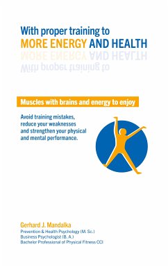 With proper training to more energy and health (eBook, ePUB) - Mandalka, Gerhard J.