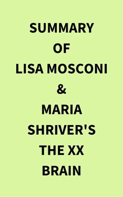 Summary of Lisa Mosconi & Maria Shriver's The XX Brain (eBook, ePUB) - IRB Media