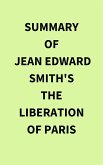 Summary of Jean Edward Smith's The Liberation of Paris (eBook, ePUB)