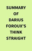 Summary of Darius Foroux's THINK STRAIGHT (eBook, ePUB) Summary of Darius Foroux's THINK STRAIGHT (eBook, ePUB)