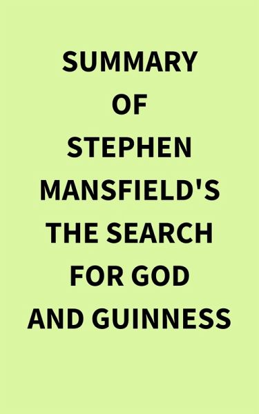 Summary of Stephen Mansfield's The Search for God and Guinness (eBook, ePUB)