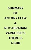 Summary of Antony Flew & Roy Abraham Varghese's There Is a God (eBook, ePUB)