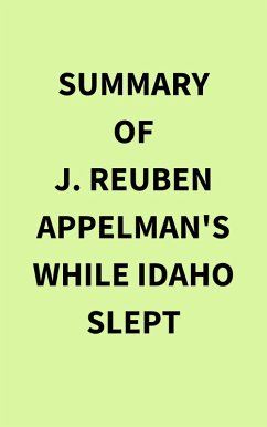 Summary of J. Reuben Appelman's While Idaho Slept (eBook, ePUB) - IRB Media
