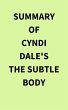 Summary of Cyndi Dale's The Subtle Body... - Bild 1
