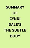 Summary of Cyndi Dale's The Subtle Body (eBook, ePUB)