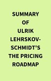 Summary of Ulrik Lehrskov-Schmidt's The Pricing Roadmap (eBook, ePUB)