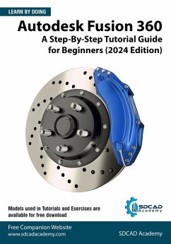 Autodesk Fusion 360: A Step-By-Step Tutorial Guide for Beginners (2024 Edition) (eBook, ePUB) - Academy, Sdcad