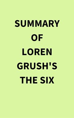 Summary of Loren Grush's The Six (eBook, ePUB) - IRB Media
