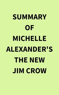 Summary of Michelle Alexander's The New Jim Crow (eBook, ePUB) - IRB Media
