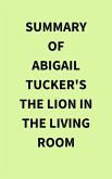 Summary of Abigail Tucker's The Lion in the Living Room (eBook, ePUB)