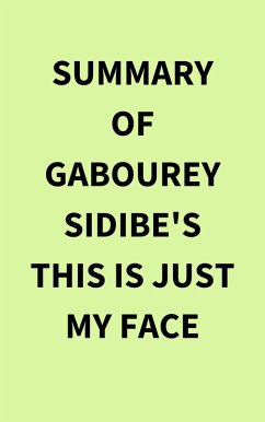 Cover Summary of Gabourey Sidibe's This Is Just My Face (eBook, ePUB)
